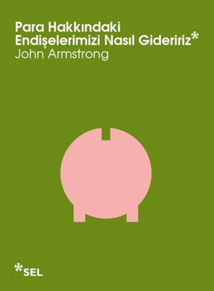 Para Hakkındaki Endişelerimizi Nasıl Gideririz, John Armstrong