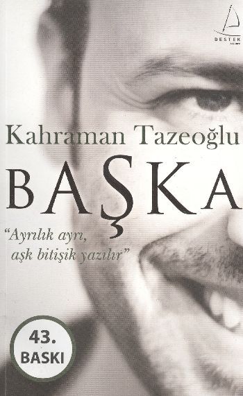 Başka Ayrılık Ayrı Aşk Bitişik Yazılır, Kahraman Tazeoğlu