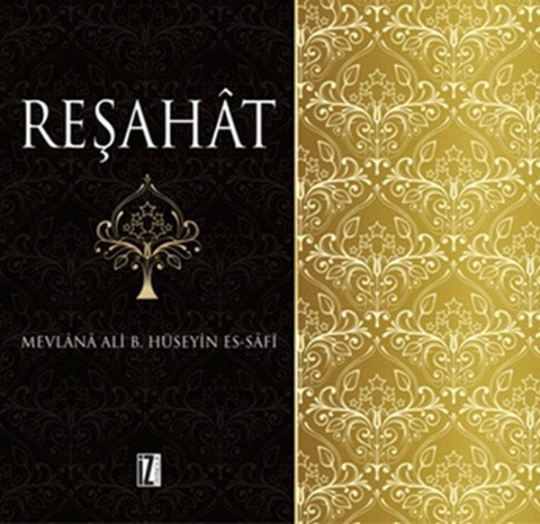 Reşahat - Mevlana Ali B, Hüseyin Es-Safi