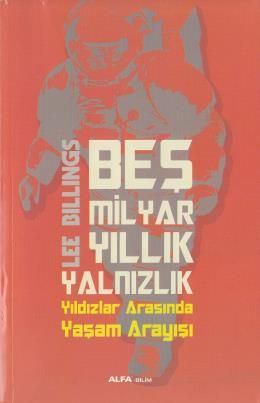 Beş Milyar Yıllık Yalnızlık, Lee Billings
