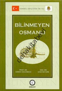 Bilinmeyen Osmanlı (Ciltli), Ahmed Akgündüz