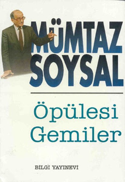 Öpülesi Gemiler, Mümtaz Soysal