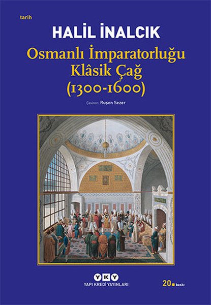 Osmanlı İmparatorluğu Klasik Çağ 1300 1600, Prof. Dr. Halil İnalcık