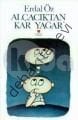 ALÇACIKTAN KAR YAĞAR, Erdal Öz