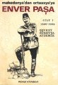 Enver Paşa Cilt: 1 1860-1908 Makedonya'dan Ortaasya'ya, Şevket Süreyya Aydemir, Remzi Kitabevi