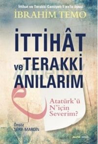 İttihat ve Terakki Anılarım, İbrahim Temo