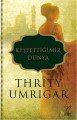 Keşfettiğimiz Dünya, Thrity Umrigar