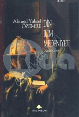 Din İlim Medeniyet; Düşünceler