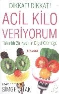 Acil Kilo Veriyorum Takıntılı Bir Kadının Diyet Günlüğü, Simge Çıtak