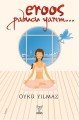 Eroos Pabucu Yarım, Öykü Yılmaz