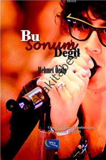 Bu Sonum Değil, Mehmet Özalp