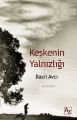Keşkenin Yalnızlığı, Basri Avcı