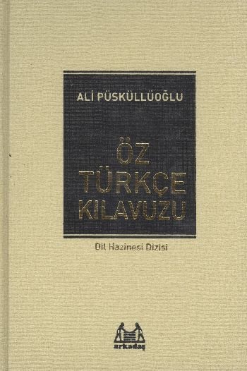 Öz Türkçe Kılavuzu, Ali Püsküllüoğlu, Arkadaş