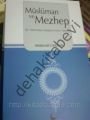 Müslüman ve Mezhep, Bir Mezhebe Bağlanmanın Tahlili