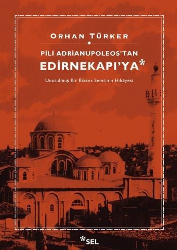 Pili Adrianupoleostan Edirnekapıya, Orhan Türker