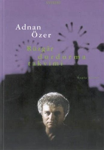 Rüzgâr Durdurma Takvimi, Adnan Özer