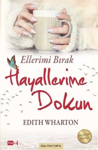 Ellerimi Bırak Hayallerime Dokun, Edith Wharton