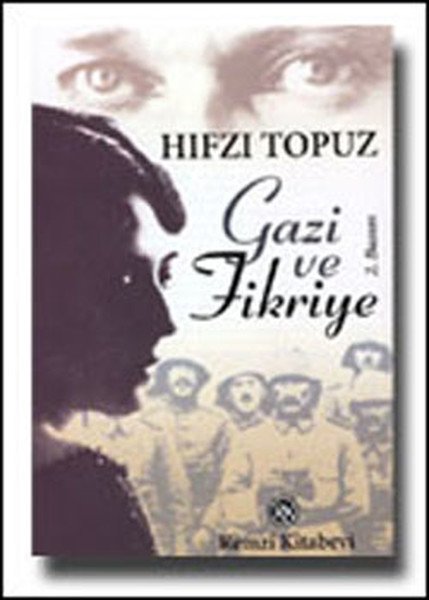 Gazi ve Fikriye, Hıfzı Topuz, Remzi Kitabevi