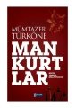 Mankurtlar  Küçük Türkiye Milliyetçiliği, Mümtazer Türköne