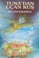 GK Tunadan Uçan Kuş, Gülten Dayıoğlu