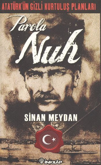 Atatürkün Gizli Kurtuluş Planları, Parola Nuh, Sinan Meydan