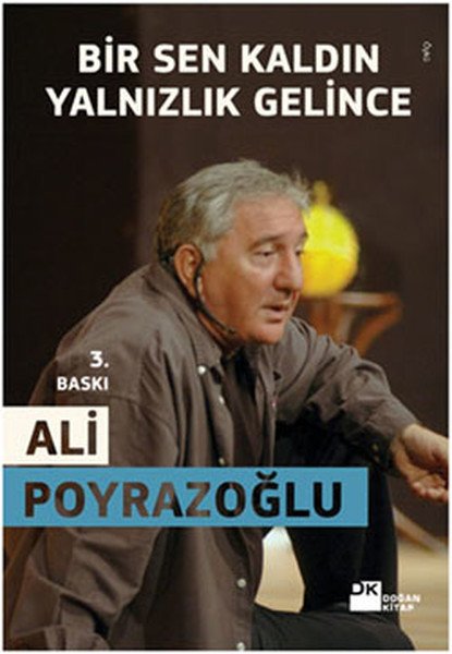 Bir Sen Kaldın Yalnızlık Gelince, Ali Poyrazoğlu, Doğan Kitap
