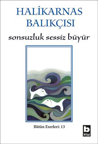 Sonsuzluk Sessiz Büyür, Halikarnas Balıkçısı