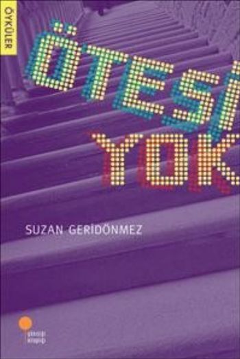 Ötesi Yok, Suzan Geridönmez