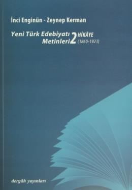 Yeni Türk Edebiyatı Metinleri 2 Hikaye 1860 1923, Zeynep Kerman