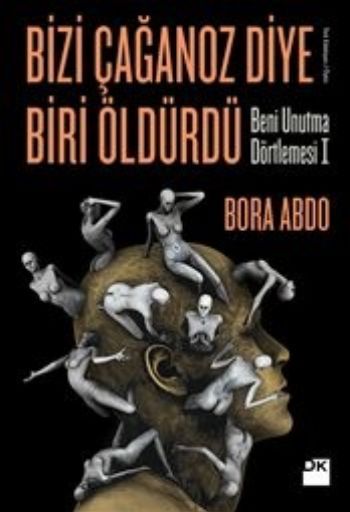 Bizi Çağanoz Diye Biri Öldürdü, Bora Abdo, Doğan Kitap