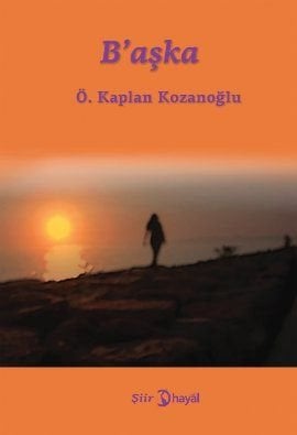 B'aşka, Ö. Kaplan Kozanoğlu, Hayal Yayınları