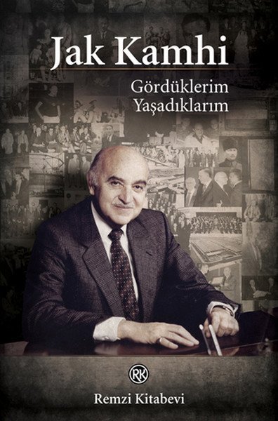 Gördüklerim Yaşadıklarım, Jak V. Kamhi, Remzi Kitabevi