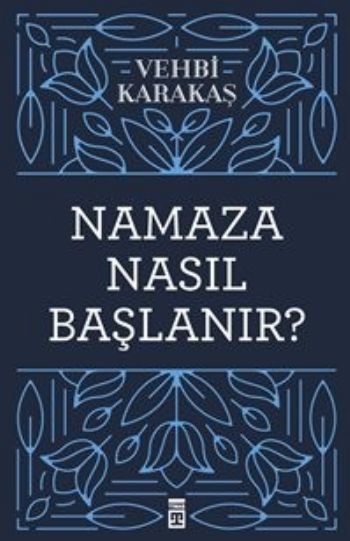 Namaza Nasıl Başlanır, Vehbi Karakaş