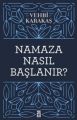 Namaza Nasıl Başlanır, Vehbi Karakaş
