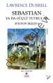 Sebastian ya da Güçlü Tutkular (Avignon Beşlisi 4), Lawrence Durrell