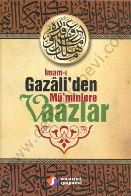 İmam-ı Gazaliden Müminlere Vaazlar, Saadet Yayınevi