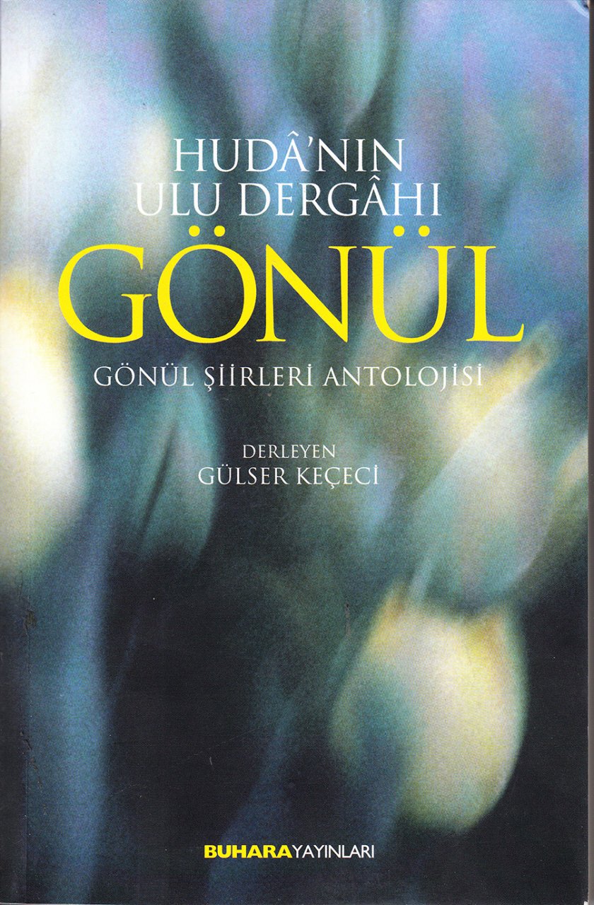 Huda'nın Ulu Dergahı Gönül, Buhara Yayınları