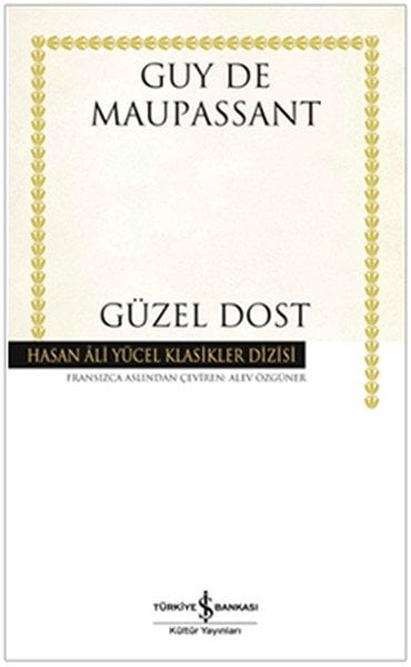 Güzel Dost Hasan Ali Yücel Klasikleri Ciltli, Guy de Maupassant