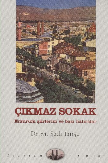 Çıkmaz Sokak Erzurum Şiirleri ve Bazı Hatıralar, M. Şadi Tanşu