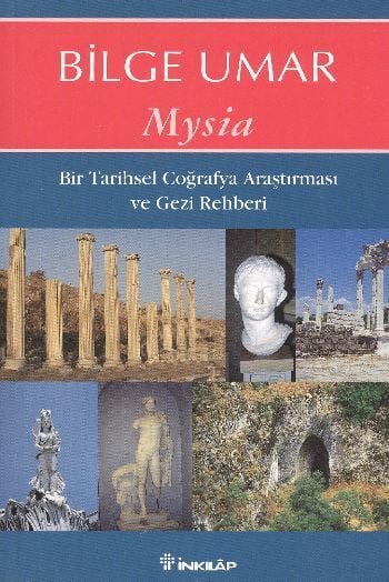 Mysia; Bir Tarihsel Coğrafya Araştırması ve Gezi Rehberi