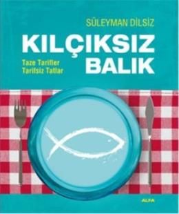 Kılçıksız Balık(Ciltli), Süleyman Dilsiz