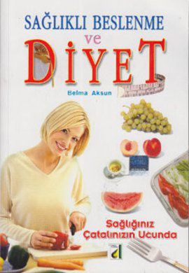 Sağlıklı Beslenme ve Diyet, Belma Aksun, Damla Yayınevi