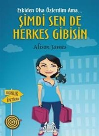 Şimdi Sen De Herkes Gibisin, Alison James, Arkadaş