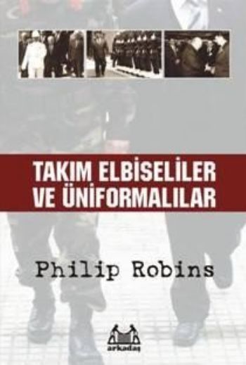 Takım Elbiseliler ve Üniformalılar, Philip Robins, Arkadaş