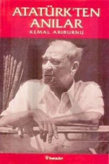 Atatürkten Anılar, Kemal Arıburnu