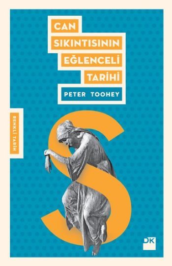 Can Sıkıntısının Eğlenceli Tarihi, Peter Toohey, Doğan Kitap