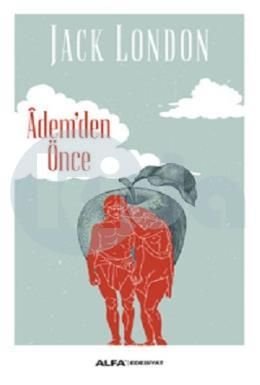 Âdem'den Önce, Jack London