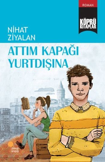 Köprü Kitaplar 10 Attım Kapağı Yurtdışına, Nihat Ziyalan