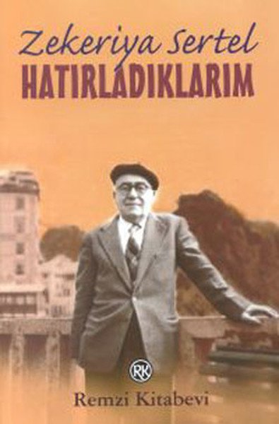 Hatırladıklarım, Zekeriya Sertel, Remzi Kitabevi