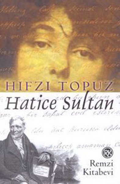 Hatice Sultan, Hıfzı Topuz, Remzi Kitabevi
